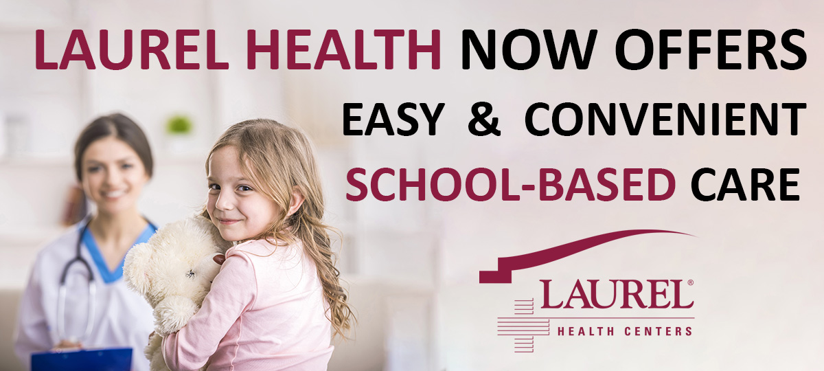 Laurel Health Now Offers Easy & Convenient School-based Care Program