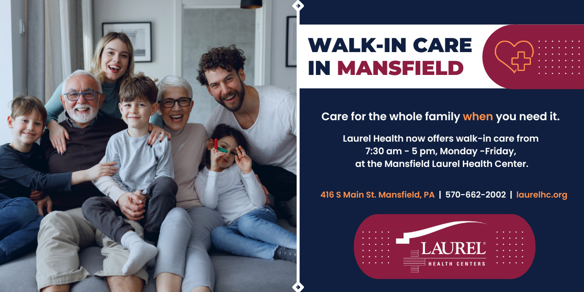 Graphic with Smiling Multi-Generational Family (Grandparents, Parents, and Children) Announcing Laurel Health's New Walk-in Care Service at Mansfield Laurel Health Center in Mansfield, PA