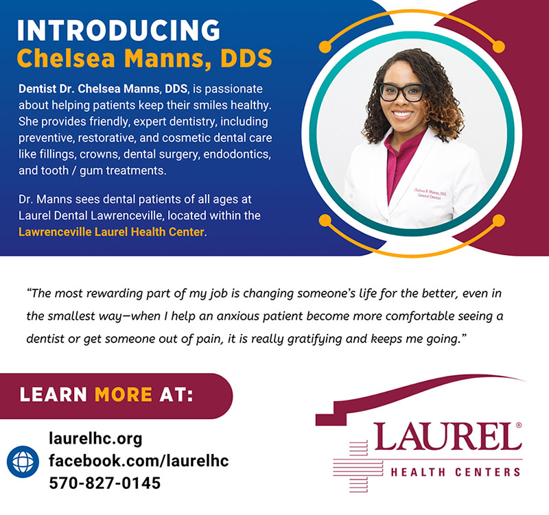 Infographic introducing dentist Dr. Chelsea Manns featuring her photo and a quote about her approach to care that says: “The most rewarding part of my job is changing someone’s life for the better, even in the smallest way—when I help an anxious patient become more comfortable seeing a dentist or get someone out of pain, it is really gratifying and keeps me going.”  Dr. Chelsea Manns sees patients of all ages in Lawrenceville, PA; to make an appointment, call 570-827-0145.